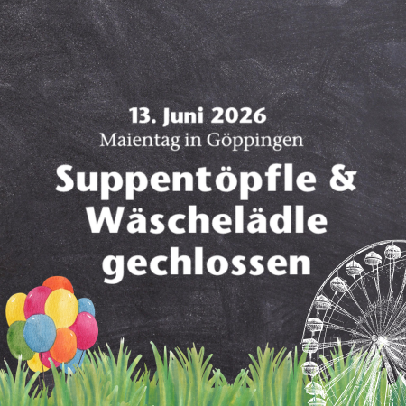 Am 13. Juni 2026 hat das Suppentöpfle in der Göppinger City geschlossen Teaserbild zu den Schließtagen im Juni